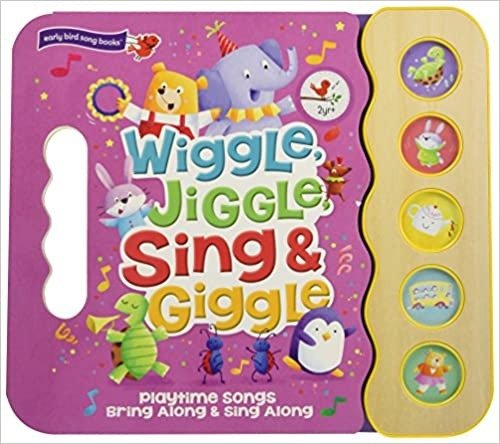 Wiggle, Jiggle, Sing & Giggle: 5 Button Children's Sound Book (Early Bird Sound Books) (Early Bird Song Books 5 Button)