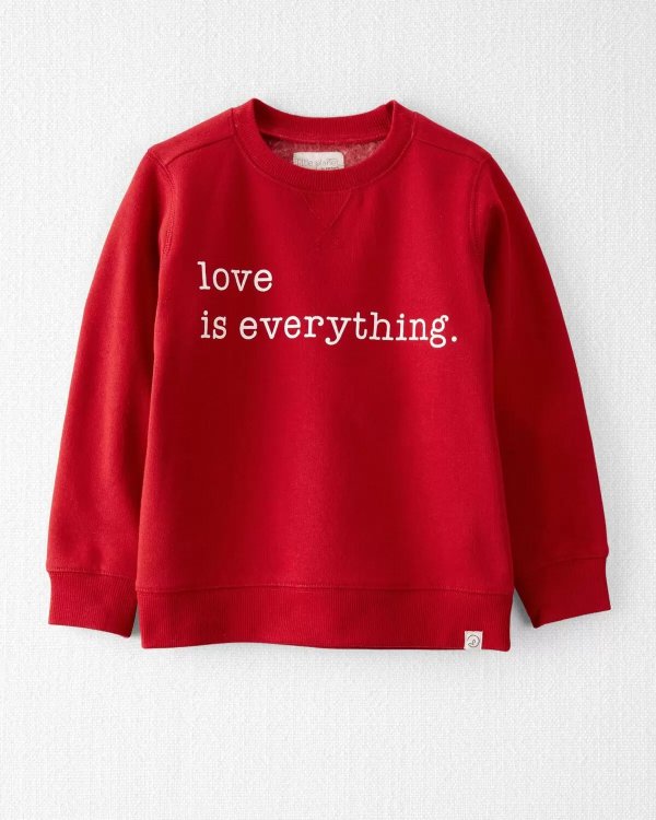 Organic Cotton Love is Everything Fleece Pullover