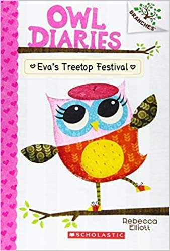 Eva's Treetop Festival: A Branches Book (Owl Diaries #1) (1)