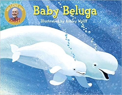 童书：Baby Beluga (Raffi Songs to Read)