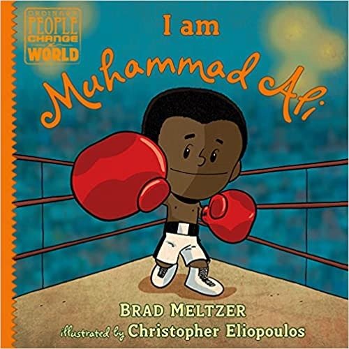 I am Muhammad Ali (Ordinary People Change the World)