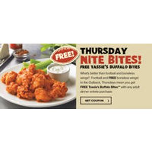 TASSIE'S BUFFALO CHICKEN BITES with purchase of an adult dinner entree  on Thursdays only @ Outback Steakhouse