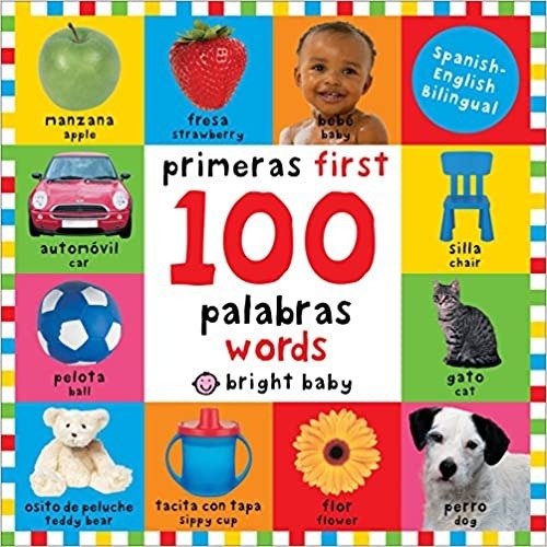First 100 Words Bilingual: Primeras 100 palabras - Spanish-English Bilingual (Spanish Edition)