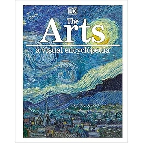 The Arts: A Visual Encyclopedia (DK Children s Visual Encyclopedias)