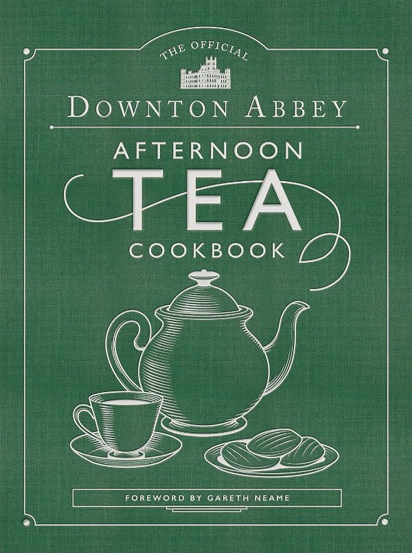 Downton Abbey Afternoon Tea Cookbook English Edition